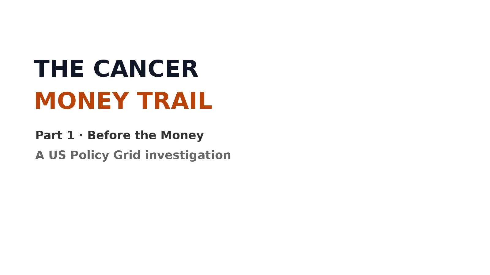 The Cancer Money Trail — Part 1